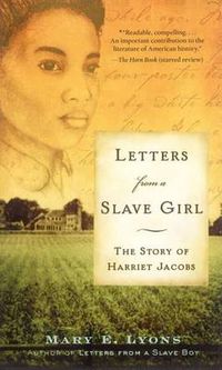 Cover image for Letters From a Slave Girl: The Story of Harriet Jacobs