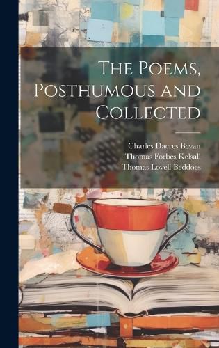 Cover image for The Poems, Posthumous and Collected