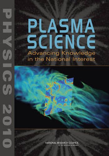 Plasma Science: Advancing Knowledge in the National Interest