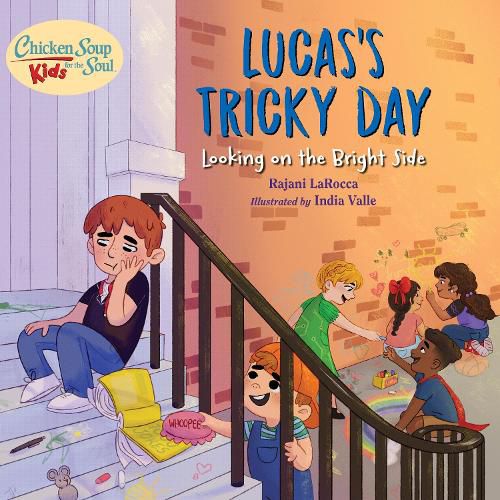 Cover image for Chicken Soup For the Soul KIDS: Lucas's Tricky Day: Looking on the Bright Side