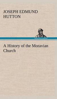 Cover image for A History of the Moravian Church