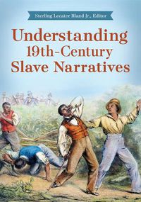 Cover image for Understanding 19th-Century Slave Narratives