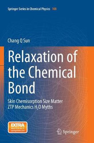 Cover image for Relaxation of the Chemical Bond: Skin Chemisorption Size Matter ZTP Mechanics H2O Myths