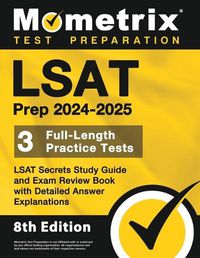 Cover image for LSAT Prep 2024-2025 - 3 Full-Length Practice Tests, LSAT Secrets Study Guide and Exam Review Book with Detailed Answer Explanations