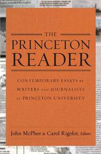 Cover image for The Princeton Reader: Contemporary Essays by Writers and Journalists at Princeton University