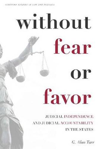 Cover image for Without Fear or Favor: Judicial Independence and Judicial Accountability in the States