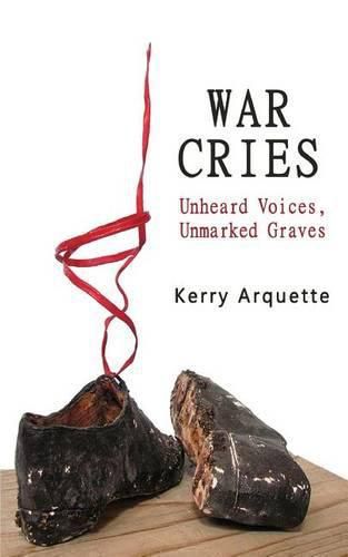 Cover image for War Cries: Unheard Voices, Unmarked Graves