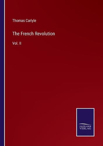 Cover image for The French Revolution: Vol. II