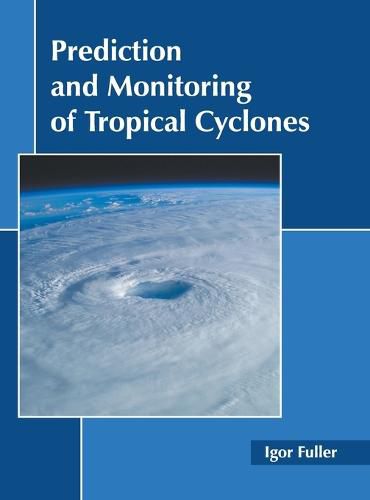 Cover image for Prediction and Monitoring of Tropical Cyclones