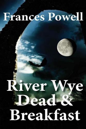 Cover image for River Wye Dead & Breakfast: A Chief Inspector Cam Fergus Mystery