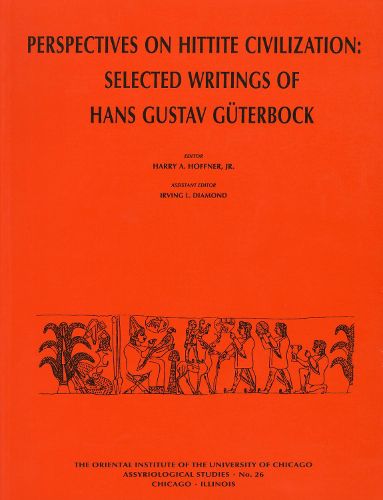 Perspectives on Hittite Civilization: Selected Writings of Hans Gustav Gueterbock