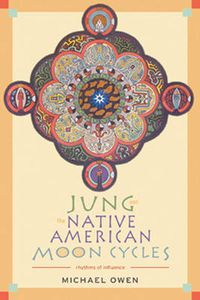 Cover image for Jung and the Native American Moon Cycles: Rhythms of Influence