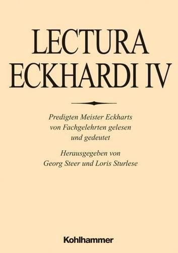 Cover image for Lectura Eckhardi IV: Predigten Meister Eckharts Von Fachgelehrten Gelesen Und Gedeutet