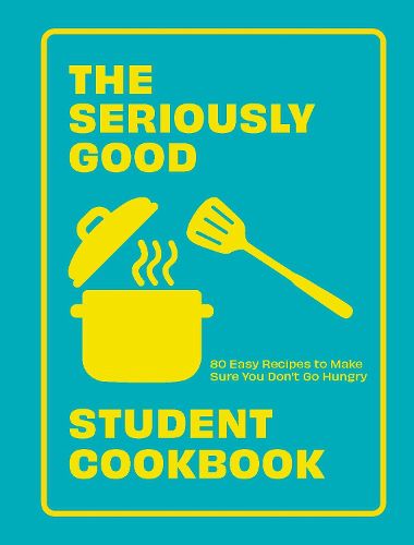 Cover image for The Seriously Good Student Cookbook