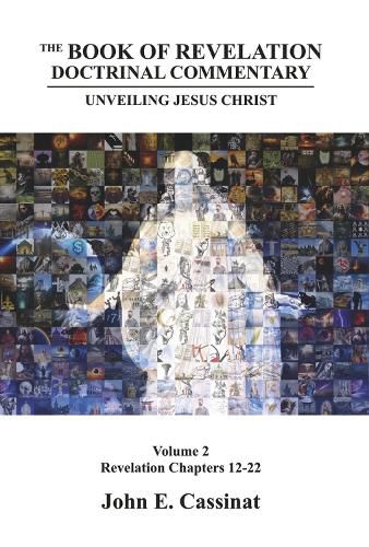 Cover image for The Book of Revelation Doctrinal Commentary: Unveiling Jesus Christ