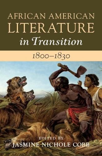 Cover image for African American Literature in Transition, 1800-1830: Volume 2, 1800-1830