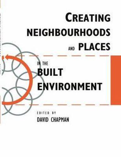 Cover image for Creating Neighbourhoods and Places in the Built Environment