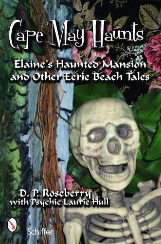 Cover image for Cape May Haunts: Elaine's Haunted Mansion and Other Eerie Beach Tales