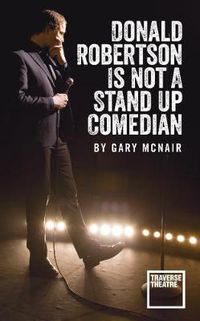 Cover image for Donald Robertson Is Not a Stand Up Comedian