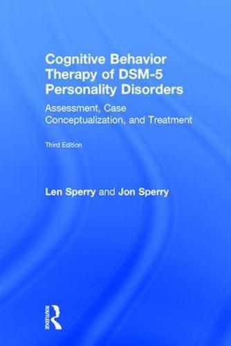 Cover image for Cognitive Behavior Therapy of DSM-5 Personality Disorders: Assessment, Case Conceptualization, and Treatment