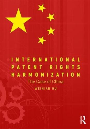 Cover image for International Patent Rights Harmonisation: The Case of China