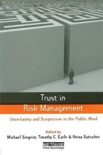 Cover image for Trust in Risk Management: Uncertainty and Scepticism in the Public Mind