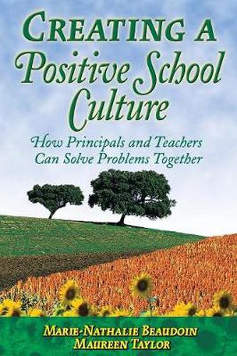 Creating a Positive School Culture: How Principals and Teachers Can Solve Problems Together