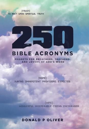 Cover image for 250 Bible Acronyms: Prompts for Preachers, Teachers and Lovers of God's Word