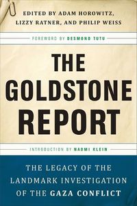 Cover image for The Goldstone Report: The Legacy of the Landmark Investigation of the Gaza Conflict