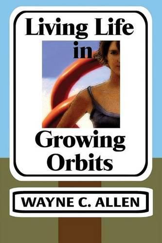 Cover image for Living Life in Growing Orbits: 52 Weeks to Wholeness