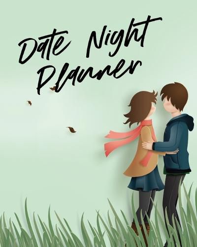 Cover image for Date Night Planner: For Couples Staying In Or Going Out Relationship Goals