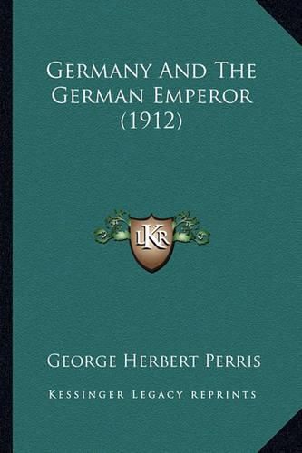 Germany and the German Emperor (1912)