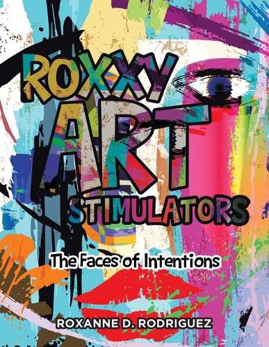 Cover image for Roxxy Art Stimulators: The Faces of Intentions