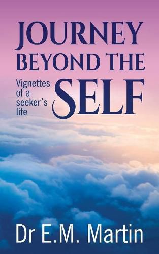 Cover image for Journey Beyond the Self: Vignettes of a Seeker's Life