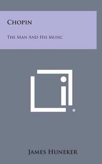 Cover image for Chopin: The Man and His Music