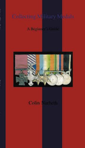 Cover image for Collecting Military Medals: A Beginner's Guide