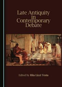 Cover image for Late Antiquity in Contemporary Debate