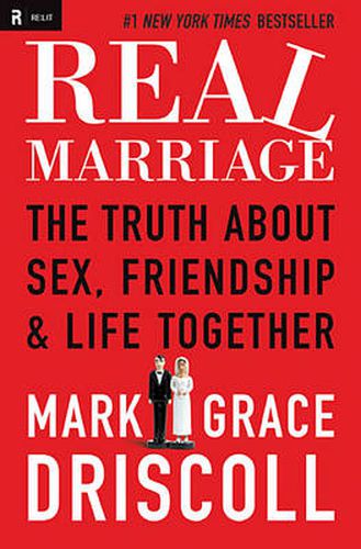 Cover image for Real Marriage: The Truth About Sex, Friendship, and Life Together