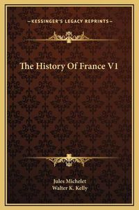 Cover image for The History of France V1