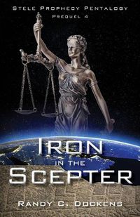 Cover image for Iron in the Scepter: Stele Prophecy Pentalogy, Prequel 4