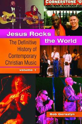 Cover image for Jesus Rocks the World [2 volumes]: The Definitive History of Contemporary Christian Music