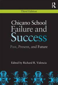 Cover image for Chicano School Failure and Success: Past, Present, and Future