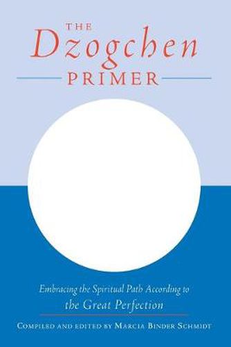 Cover image for The Dzogchen Primer: An Anthology of Writings by Masters of the Great Perfection