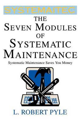 Cover image for The Seven Modules of Systematic Maintenance