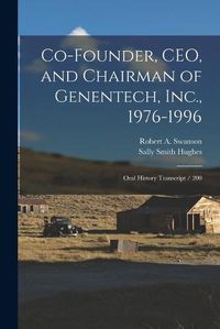 Cover image for Co-founder, CEO, and Chairman of Genentech, Inc., 1976-1996