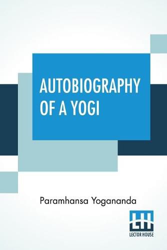 Autobiography Of A Yogi: With A Preface By W. Y. Evans-Wentz