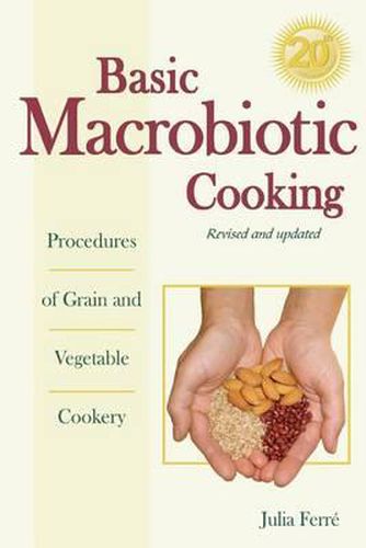Cover image for Basic Macrobiotic Cooking, 20th Anniversary Edition: Procedures of Grain and Vegetable Cookery