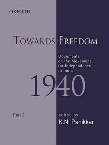 Cover image for Towards Freedom: Documents on the Movement for Independence in India 1940 Part II