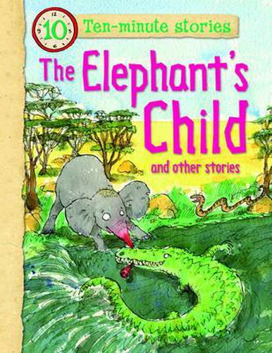 Ten Minute Stories - the Elephants Child