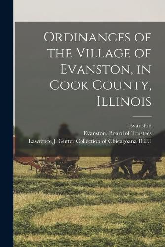 Cover image for Ordinances of the Village of Evanston, in Cook County, Illinois